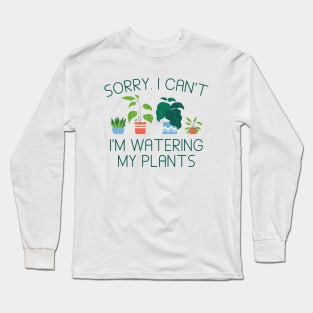 I’m Watering My Plants Long Sleeve T-Shirt